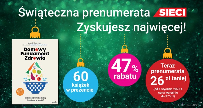 Prenumerata Sieci – taniej i z książką o zdrowiu w prezencie!