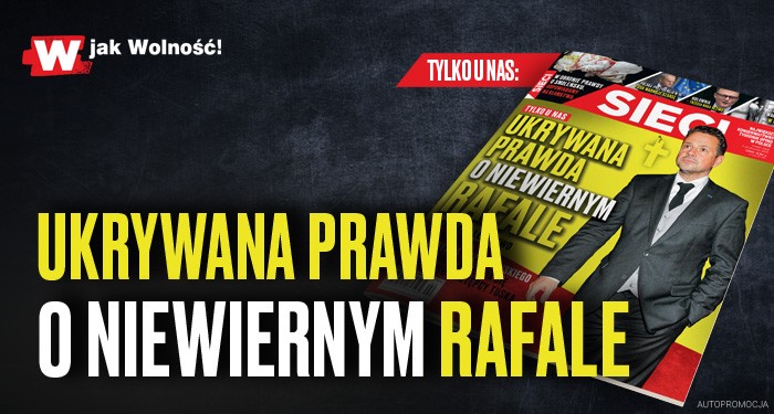 „Sieci”: Ukrywana prawda o niewiernym Rafale