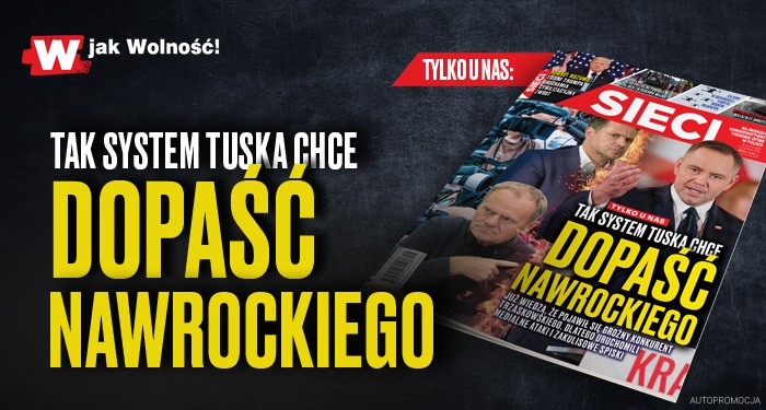 W "Sieci": Dopaść Nawrockiego