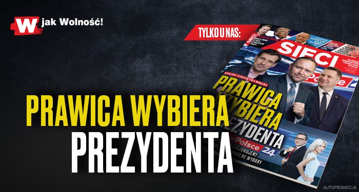 W tygodniku „Sieci”: Prawica wybiera prezydenta