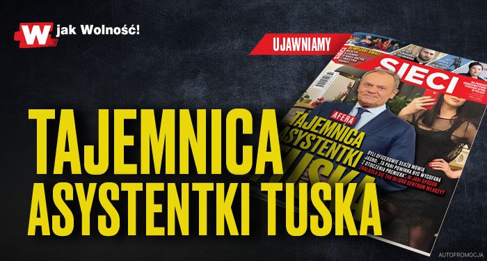 W tygodniku „Sieci”: Tajemnica asystentki Tuska