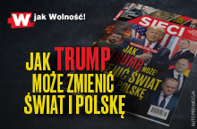 "Sieci”: Jak Trump może zmienić świat i Polskę