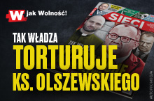 „Sieci”: Tak władza torturuje ks. Olszewskiego